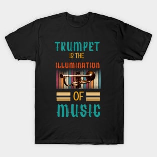 Trumpet is the Illumination of Music T-Shirt